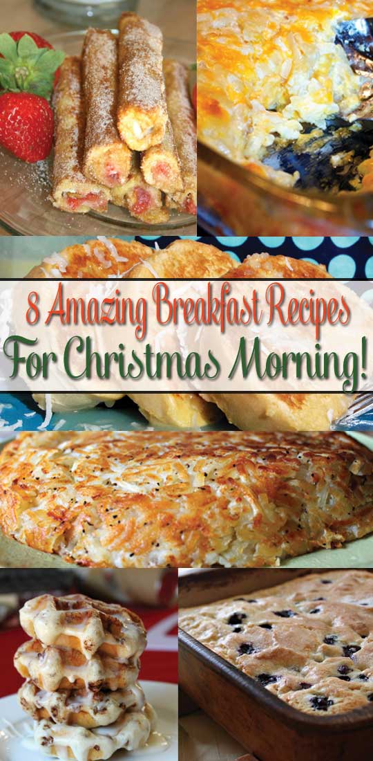 8 Amazing Breakfast Recipes For Christmas Morning!