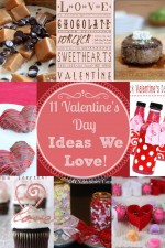 11 Valentine’s Day Ideas We Love!
